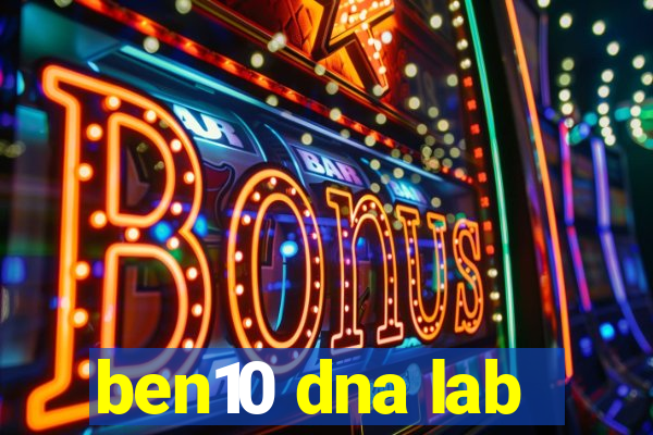 ben10 dna lab